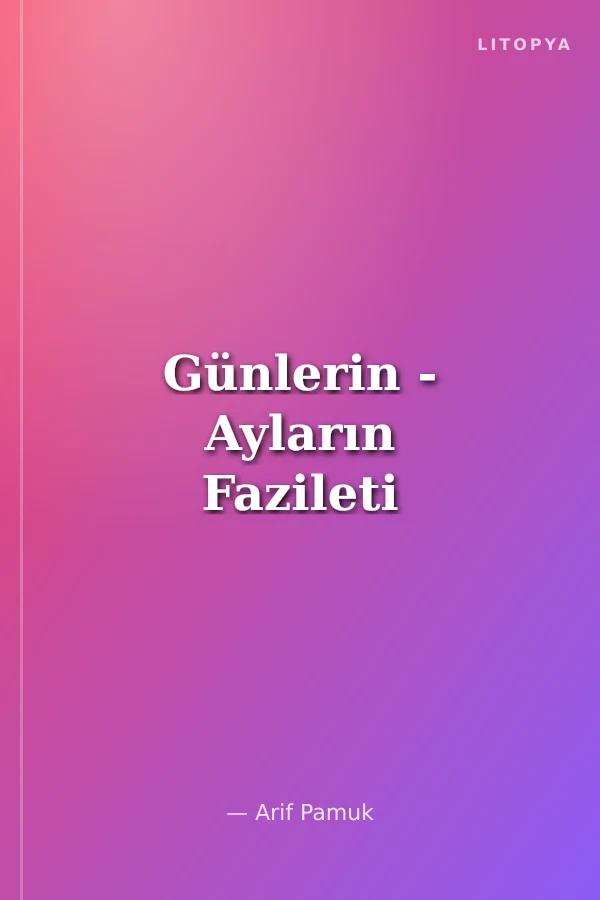 Günlerin - Ayların Fazileti