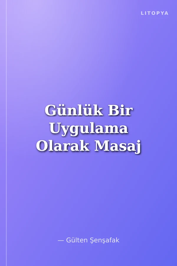 Günlük Bir Uygulama Olarak Masaj