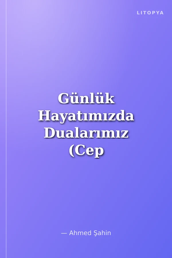 Günlük Hayatımızda Dualarımız (Cep Boy)