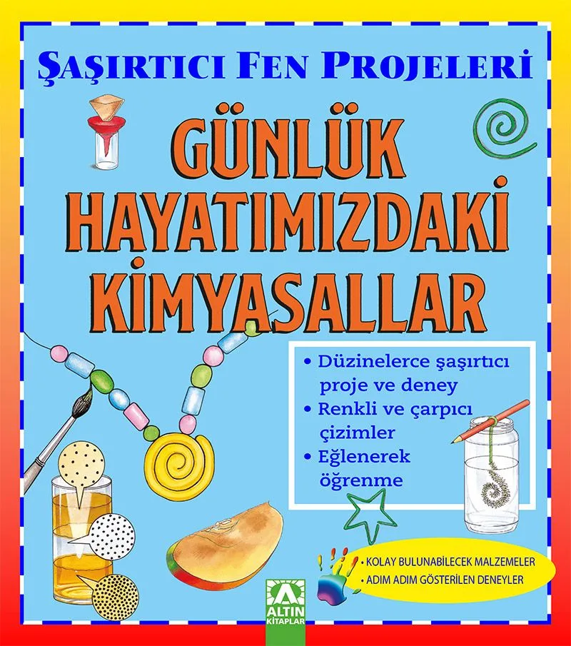 Günlük Hayatımızdaki Kimyasallar / Şaşırtıcı Fen Projeleri