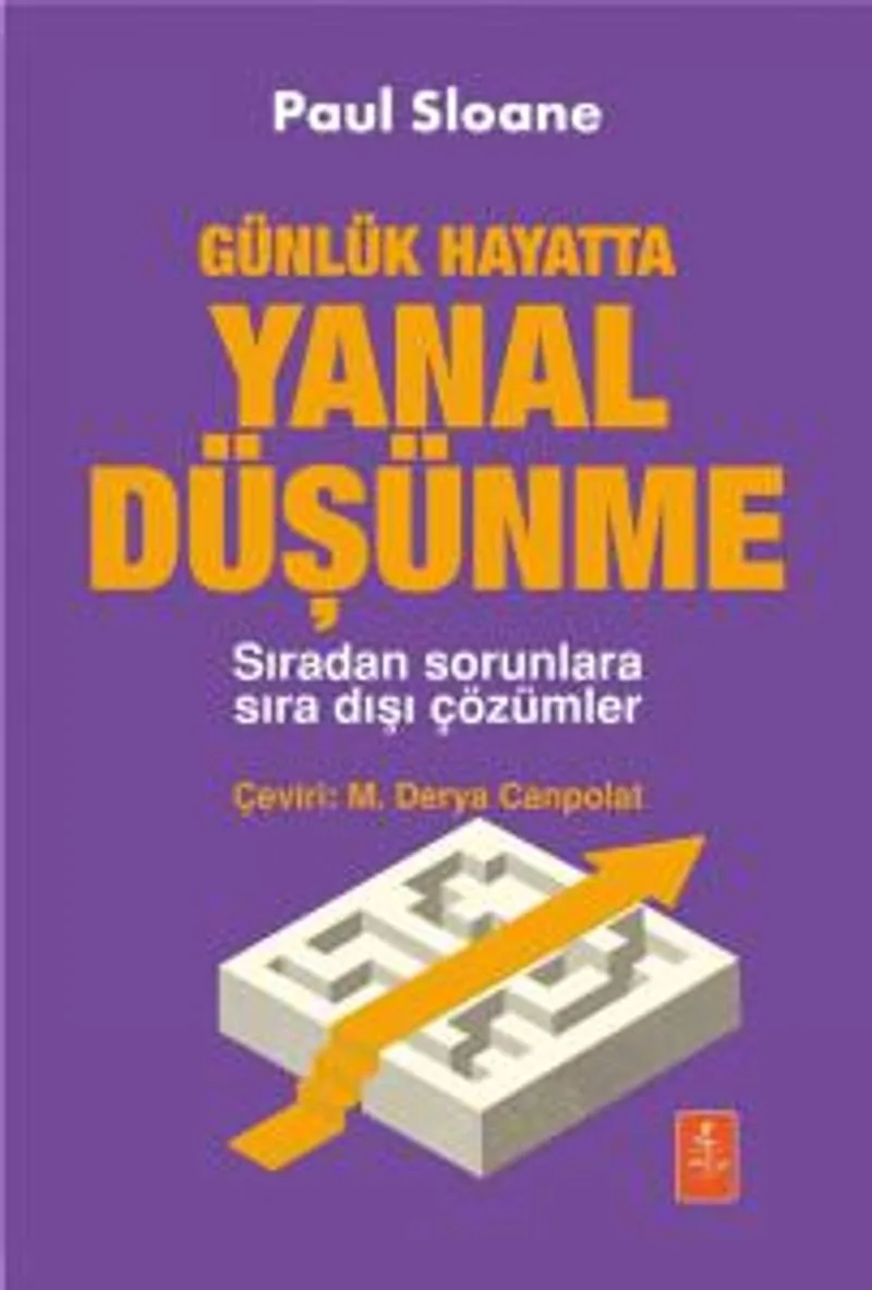 Günlük Hayatta Yanal Düşünme Sıradan Sorunlara Sıra Dışı Çözümler