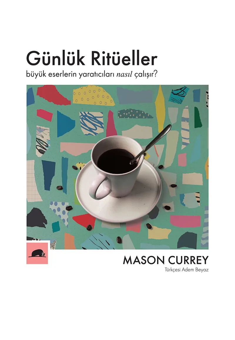 Günlük Ritüeller Büyük Eserlerin Yaratıcıları Nasıl Çalışır?
