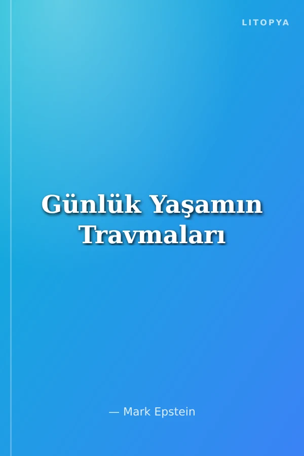 Günlük Yaşamın Travmaları