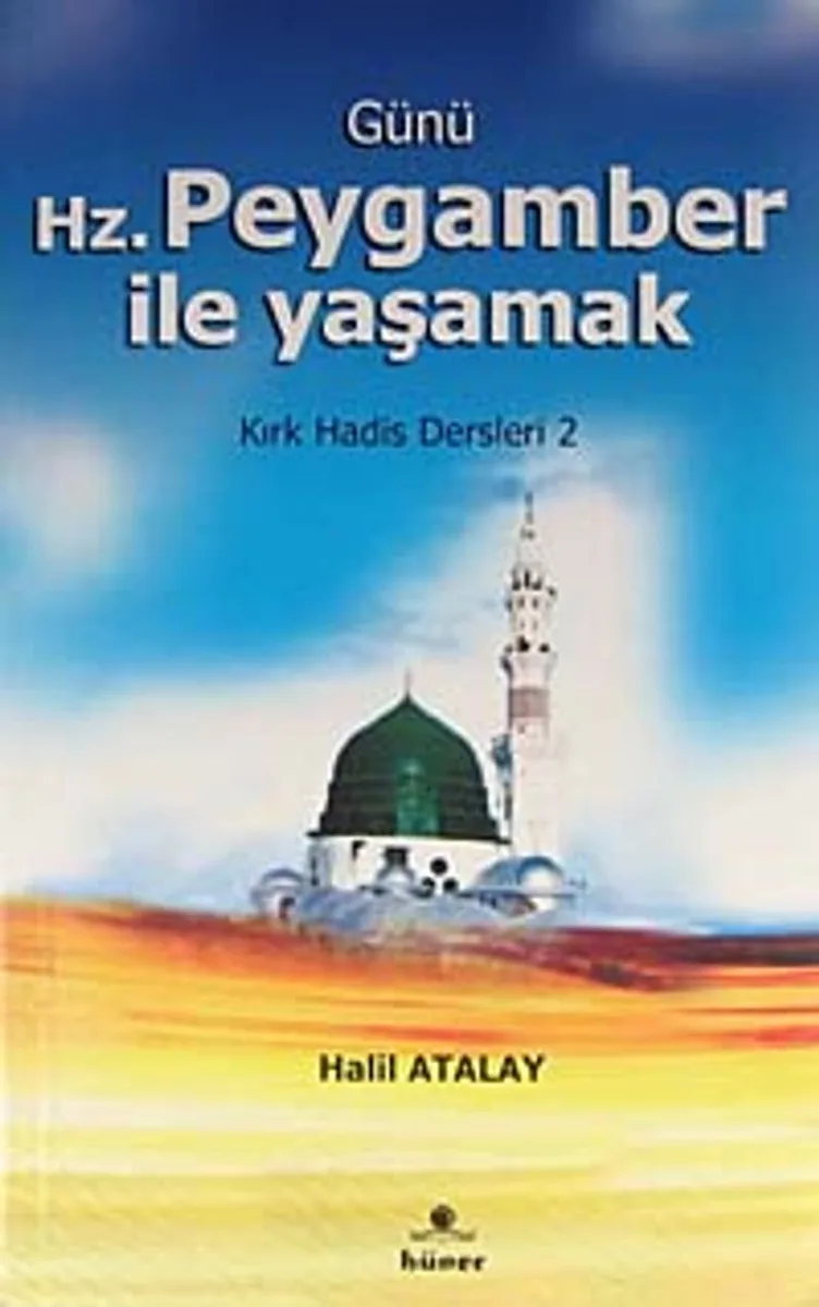 Günü Hz. Peygamber ile Yaşamak Kırk Hadis Dersleri 2