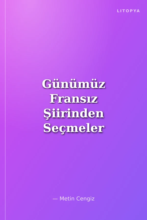 Günümüz Fransız Şiirinden Seçmeler Batmış Güneşler Üstünde
