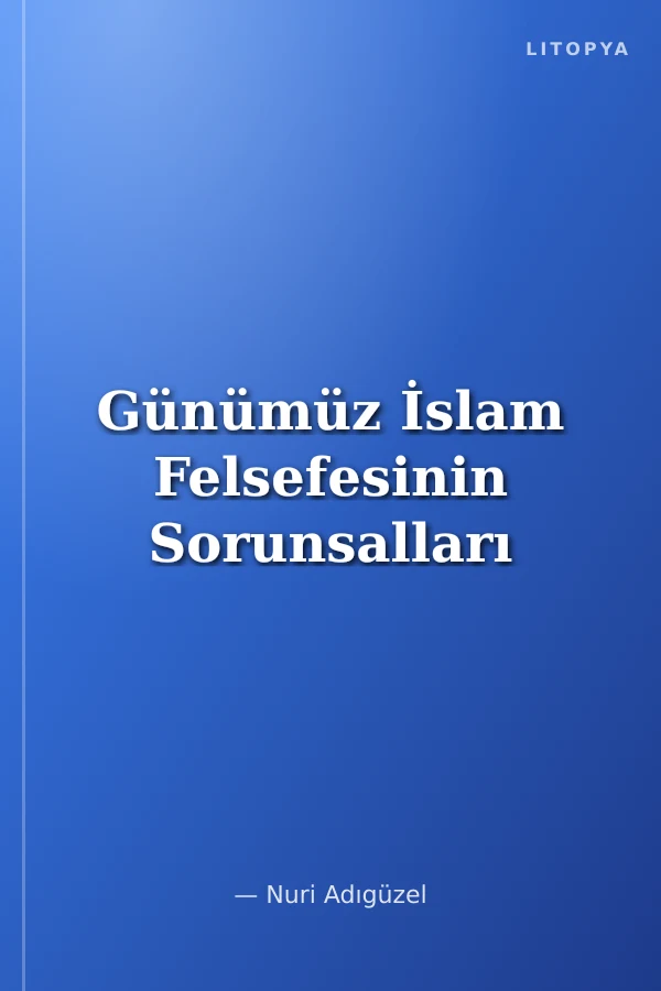Günümüz İslam Felsefesinin Sorunsalları