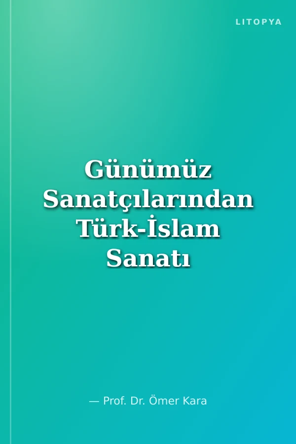 Günümüz Sanatçılarından Türk-İslam Sanatı Örnekleri (Tezhip)