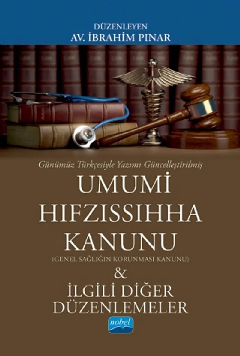 Günümüz Türkçesiyle Umumi Hıfzıssıhha Kanunu (Genel Sağlığın Korunması Kanunu) İlgili Diğer Düzenlemeler