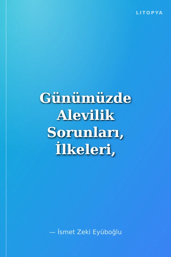 Günümüzde Alevilik Sorunları, İlkeleri, Gelişimi
