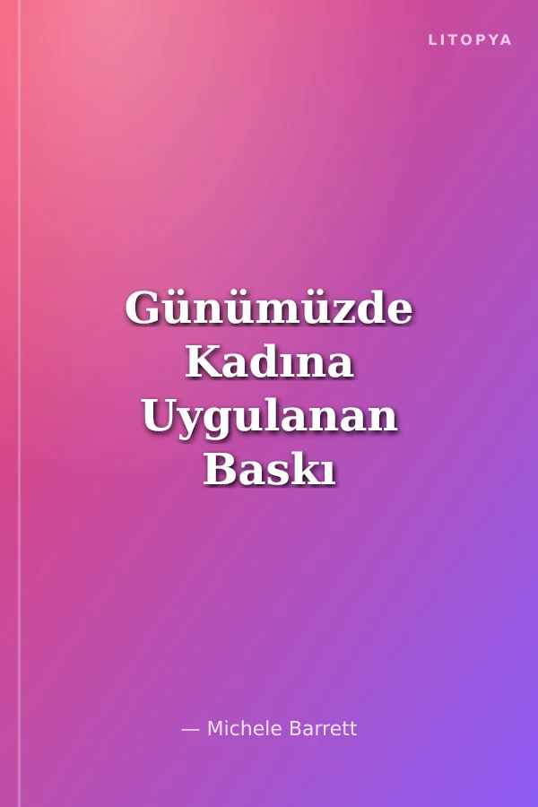 Günümüzde Kadına Uygulanan Baskı