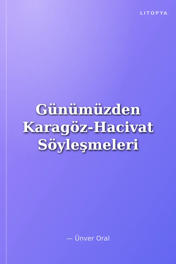 Günümüzden Karagöz-Hacivat Söyleşmeleri