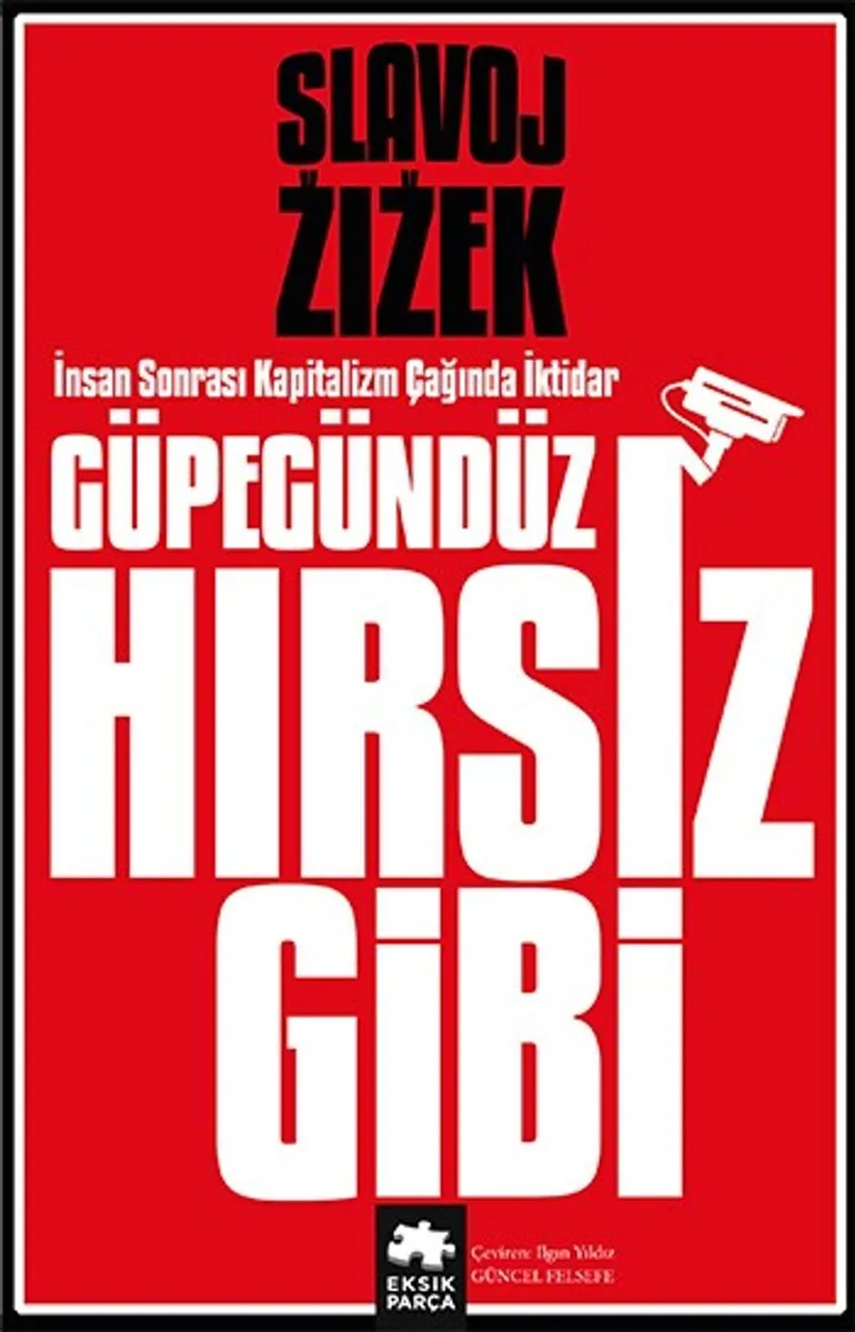 Güpegündüz Hırsız Gibi İnsan Sonrası Kapitalizm Çağında İktidar