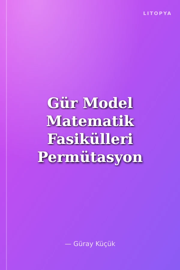 Gür Model Matematik Fasikülleri Permütasyon Kombinasyon Binom Olasılık