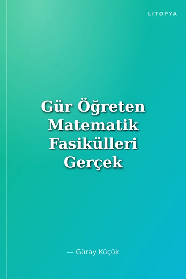 Gür Öğreten Matematik Fasikülleri Gerçek Sayılar Denklemler ve Eşitsizlikler Üslü ve Köklü İfadeler