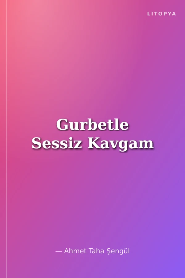 Gurbetle Sessiz Kavgam