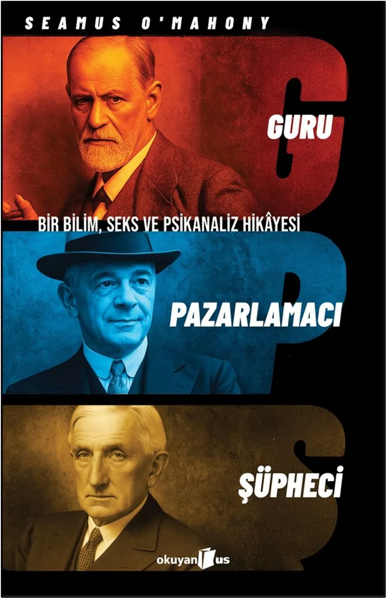 Guru, Pazarlamacı, Şüpheci Bir Bilim, Seks ve Psikanaliz Hikayesi