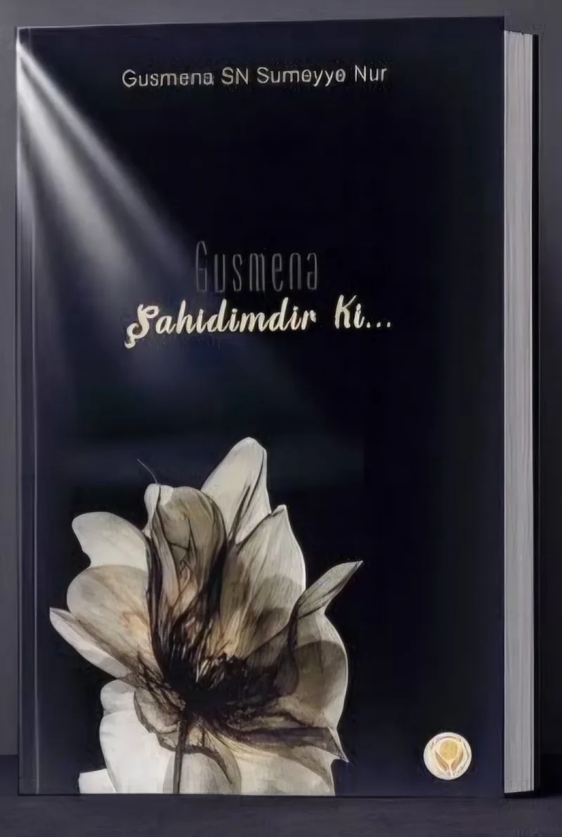 Gusmena Şahidimdir ki...