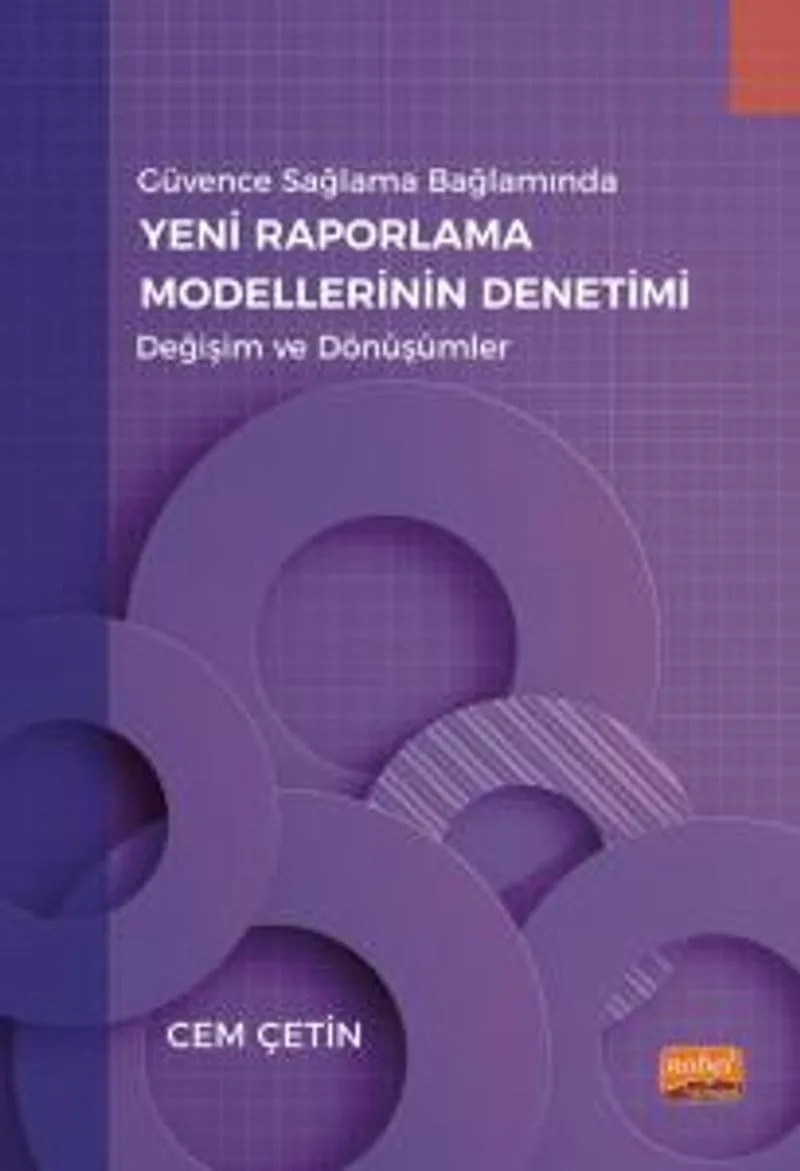 Güvence Sağlama Bağlamında Yeni Raporlama Modellerinin Denetimi Değişim ve Dönüşümler