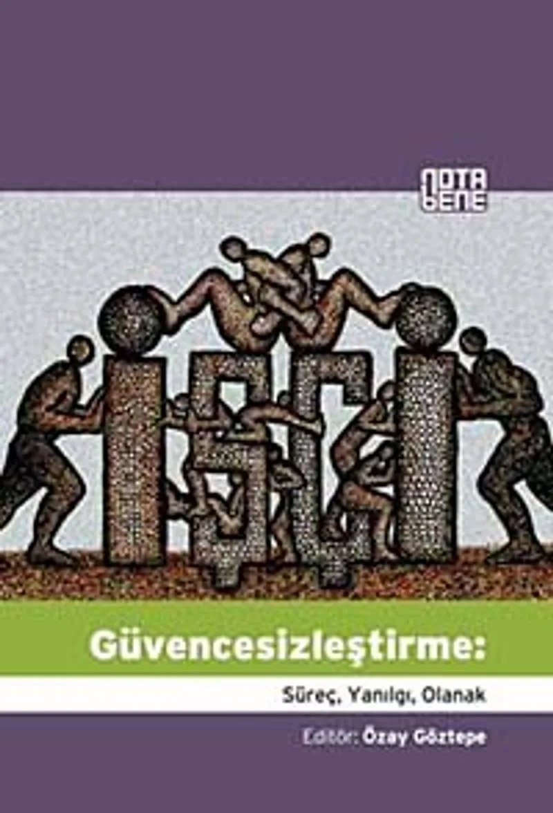 Güvencesizleştirme Süreç, Yanılgı, Olanak