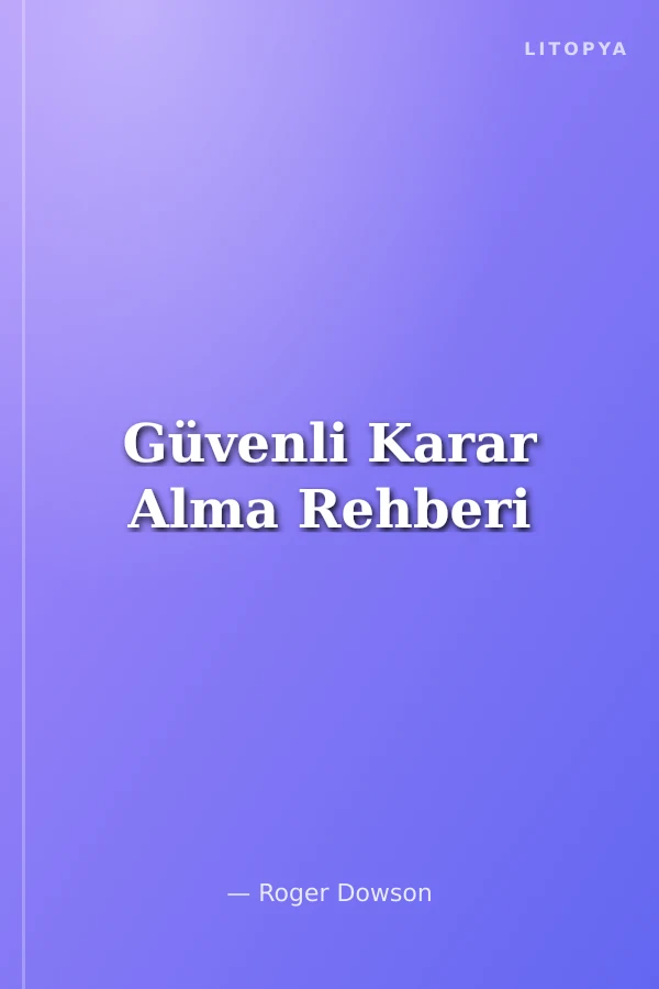 Güvenli Karar Alma Rehberi