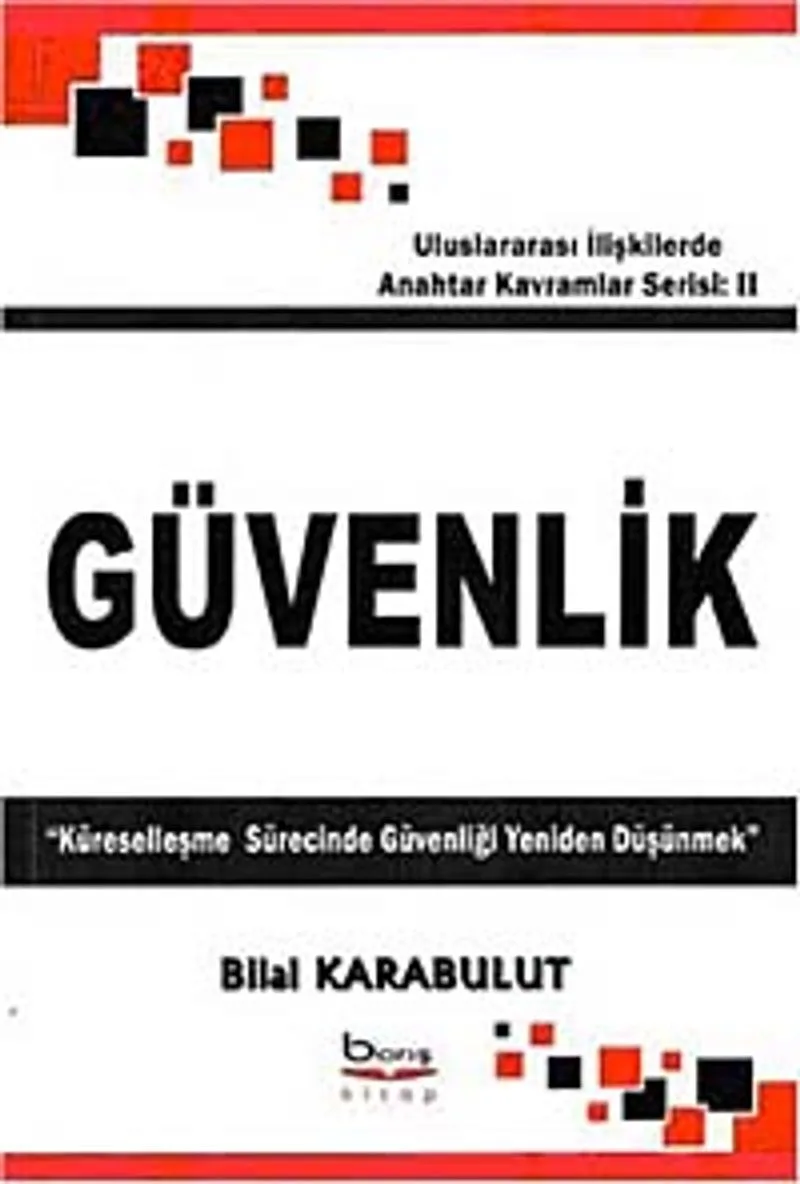 Güvenlik Küreselleşme Sürecinde Güvenliği Yeniden Düşünmek