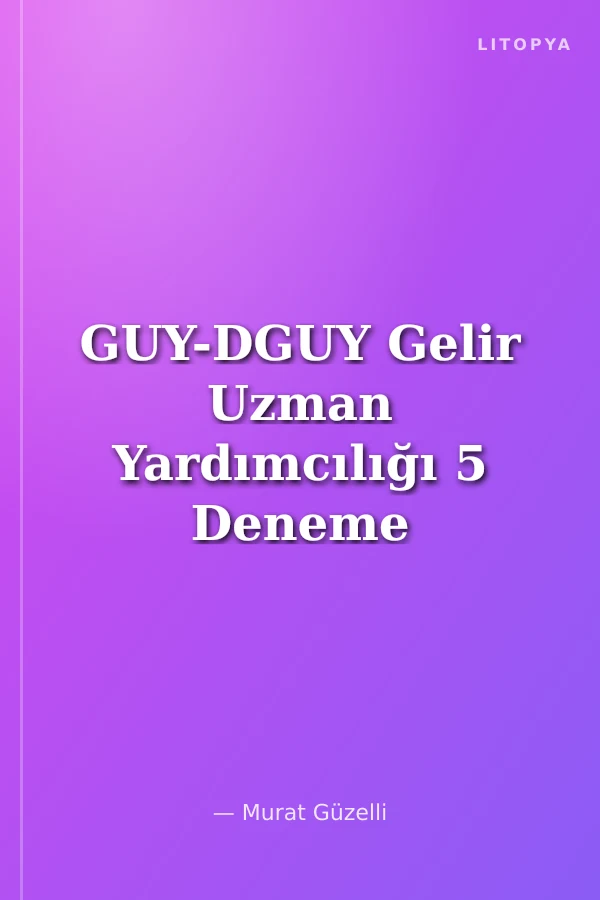 GUY-DGUY Gelir Uzman Yardımcılığı 5 Deneme Çözümlü
