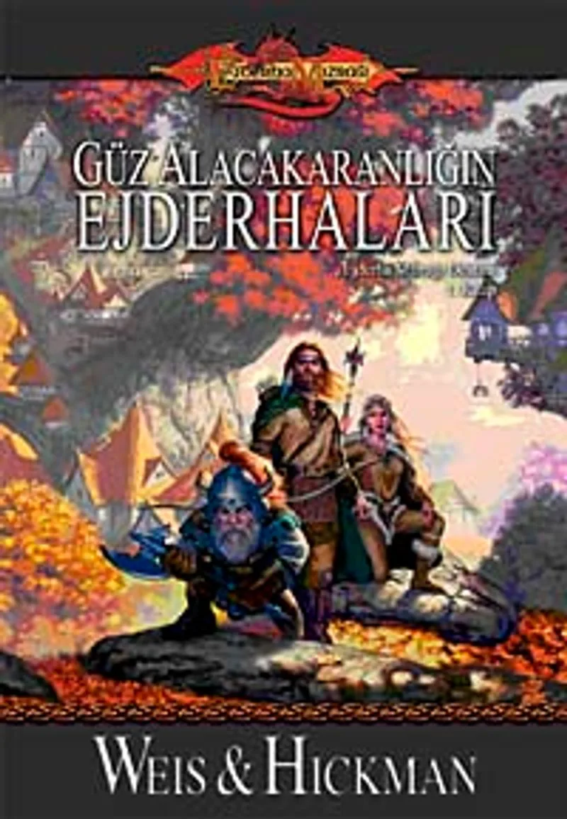 Güz Alacakaranlığının Ejderhaları Ejderha Mızrağı Destanı 1.Kitap