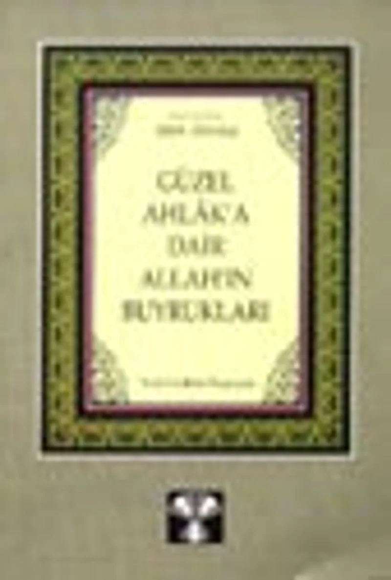 Güzel Ahlak'a Dair Allah'ın Buyrukları