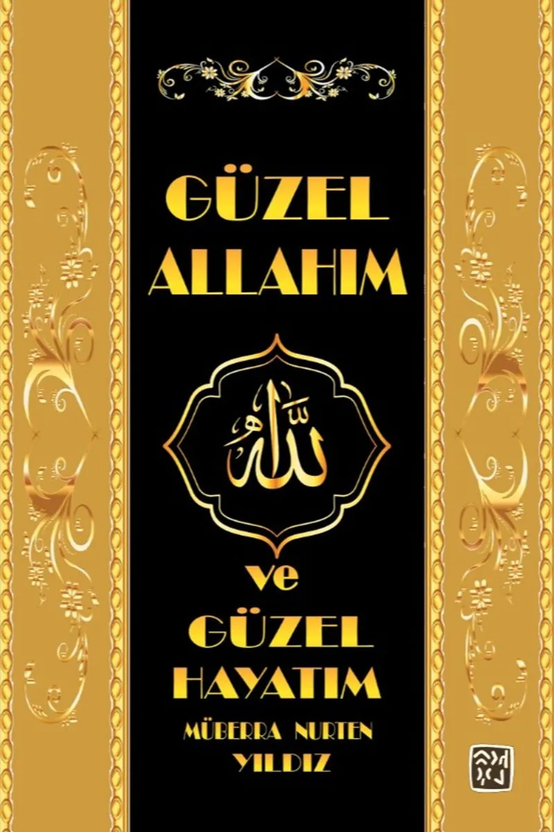 Güzel Allah'ım ve Güzel Hayatım