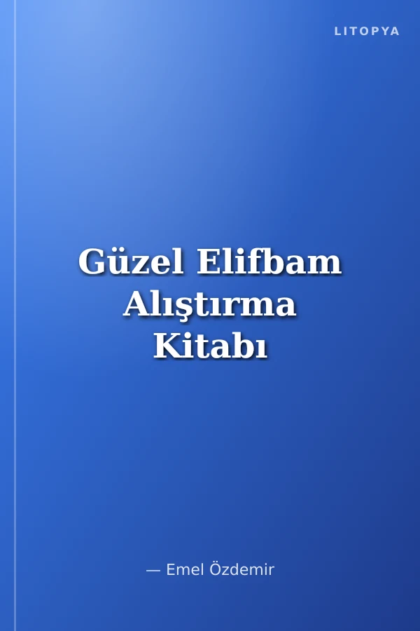 Güzel Elifbam Alıştırma Kitabı