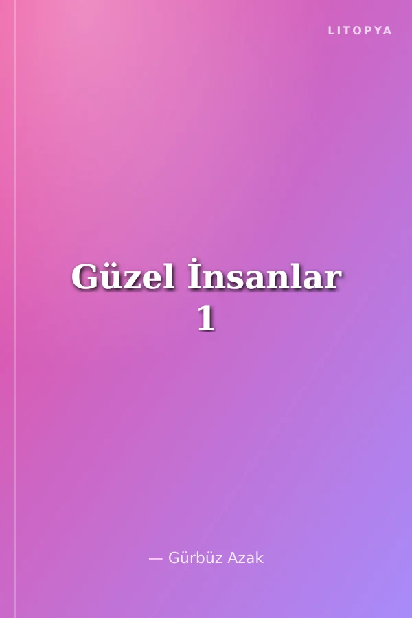 Güzel İnsanlar 1