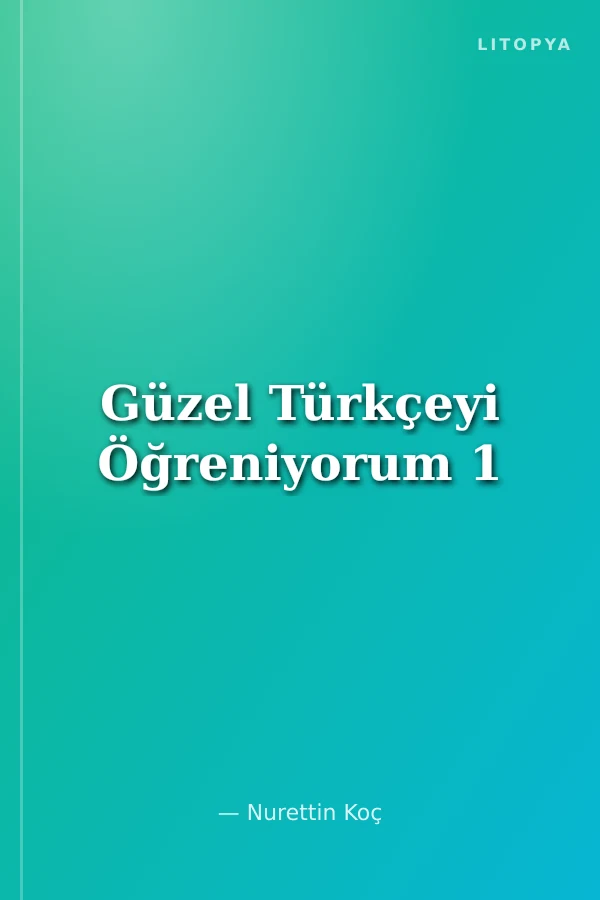 Güzel Türkçeyi Öğreniyorum 1
