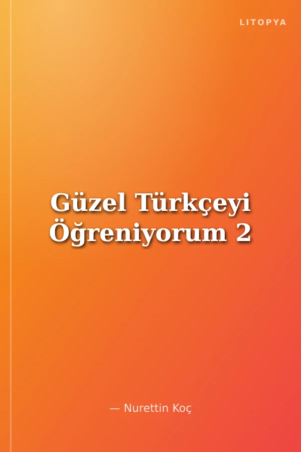 Güzel Türkçeyi Öğreniyorum 2