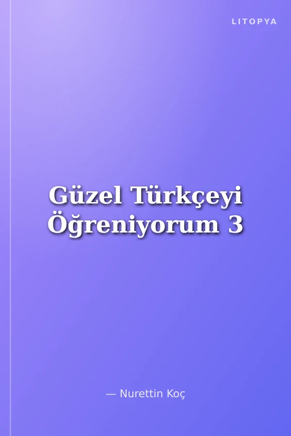 Güzel Türkçeyi Öğreniyorum 3