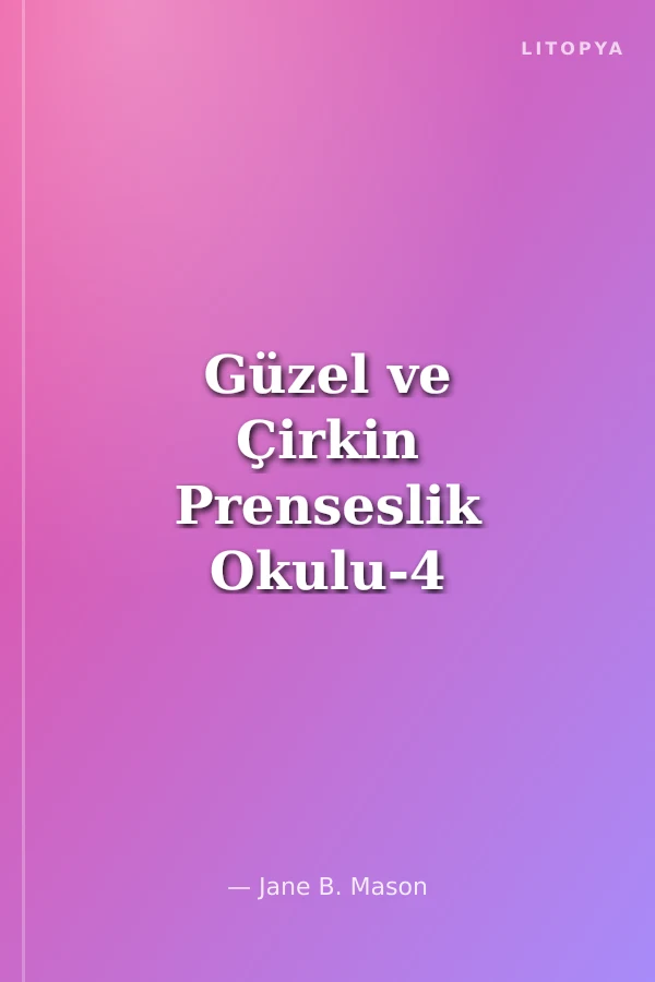 Güzel ve Çirkin Prenseslik Okulu-4