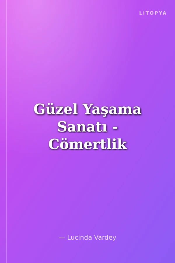 Güzel Yaşama Sanatı - Cömertlik