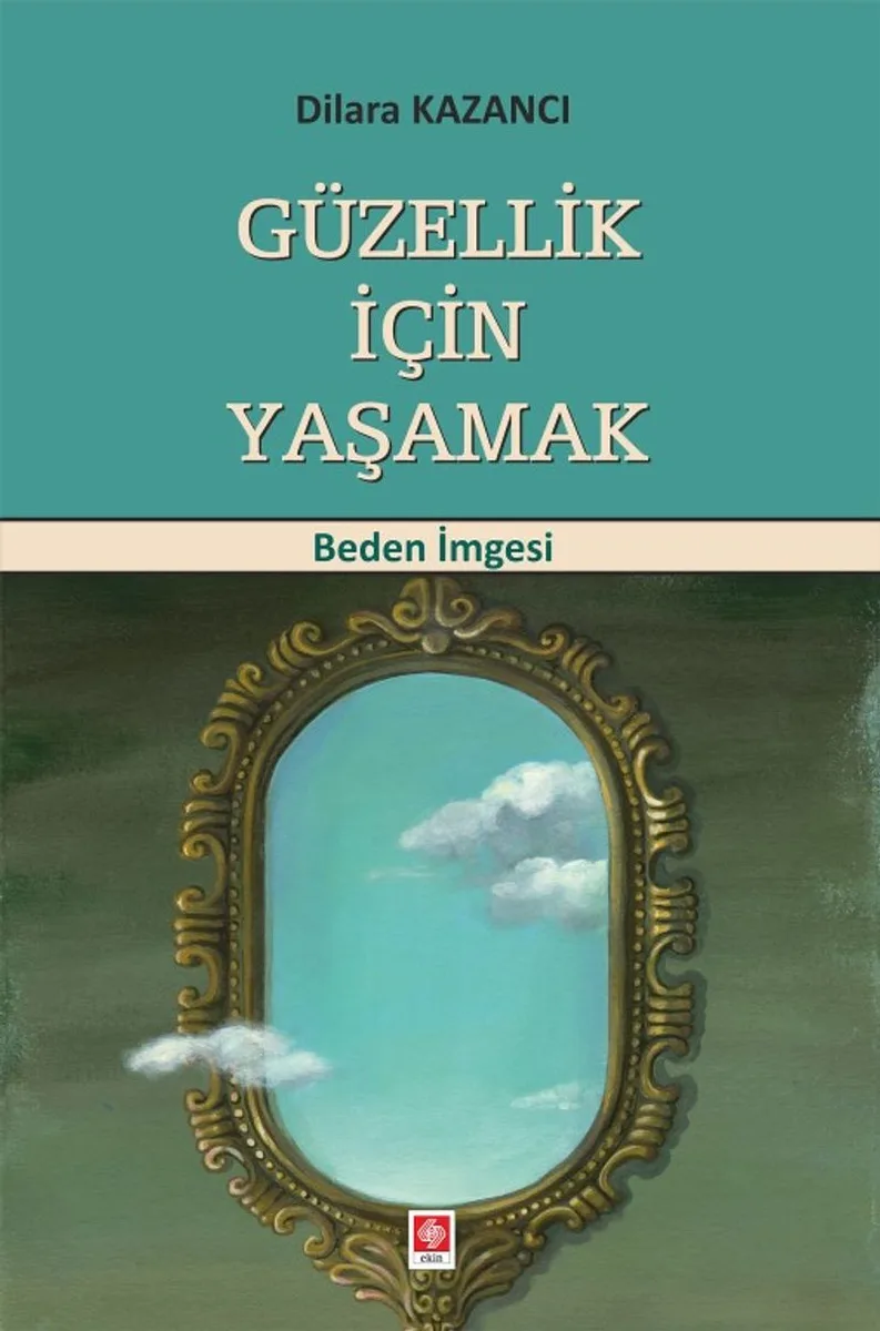 Güzellik İçin Yaşamak Beden İmgesi