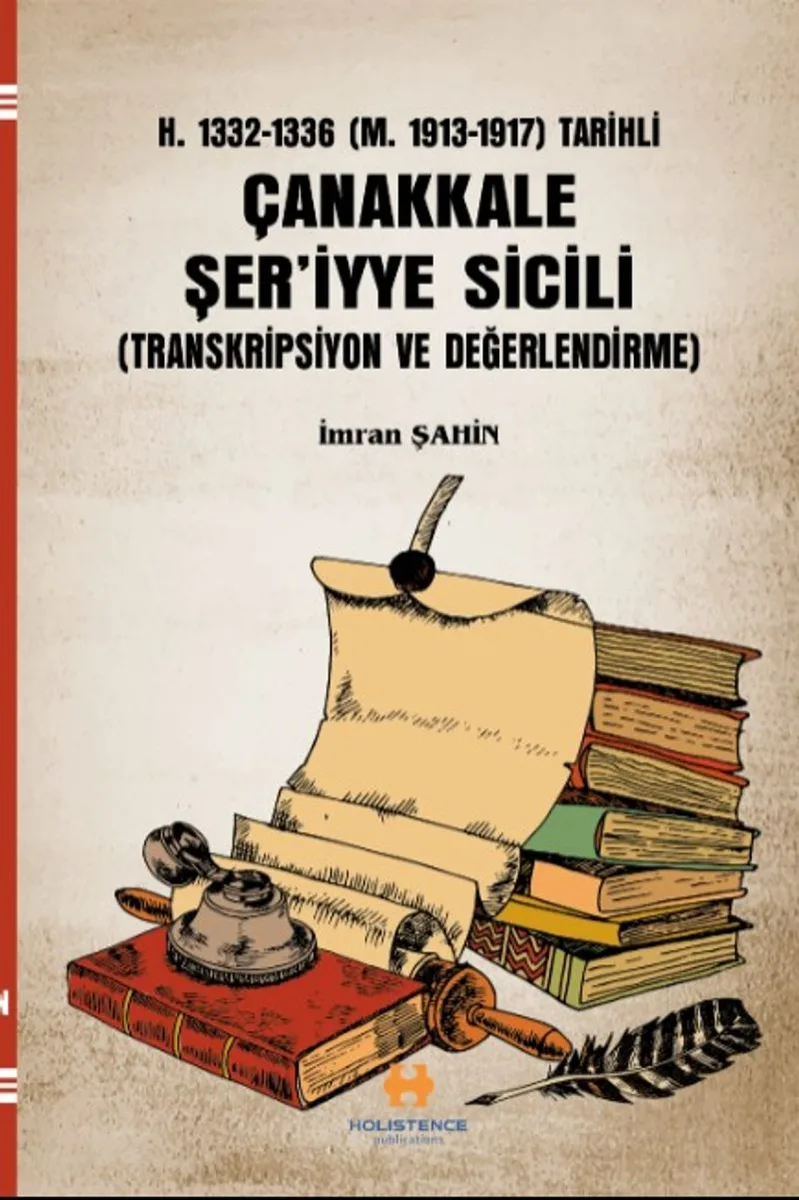 H. 1332-1336 ( M. 1913-1917 ) Tarihli Çanakkale Şer‘iyye Sicili (Transkripsiyon ve Değerlendirme)