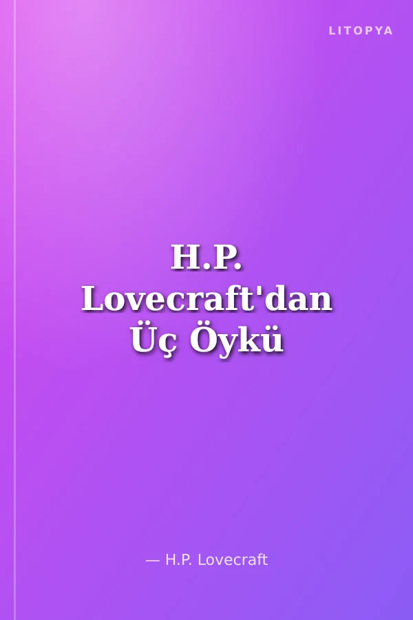 H.P. Lovecraft'dan Üç Öykü
