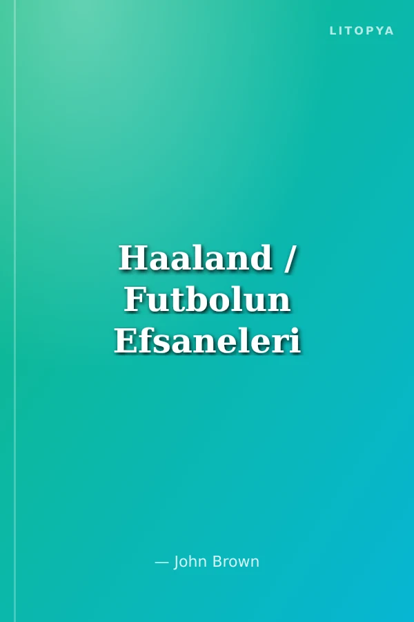 Haaland / Futbolun Efsaneleri