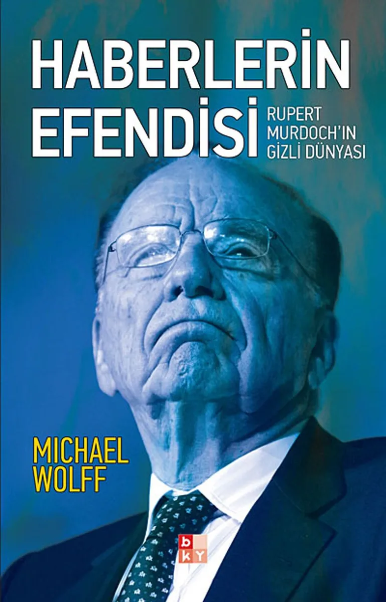 Haberlerin Efendisi Rupert Murdoch'ın Gizli Dünyası