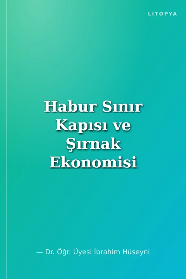 Habur Sınır Kapısı ve Şırnak Ekonomisi