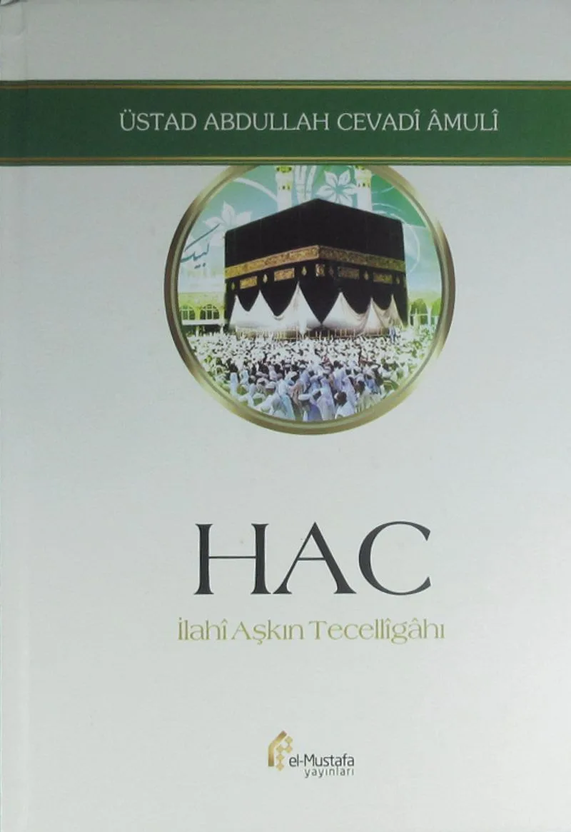 Hac İlahi Aşkın Tecelligahı
