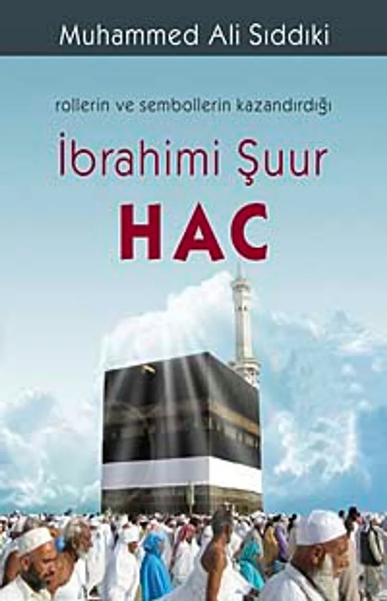 Hac Rollerin ve Sembollerin Kazandığı İbrahim Şuuru