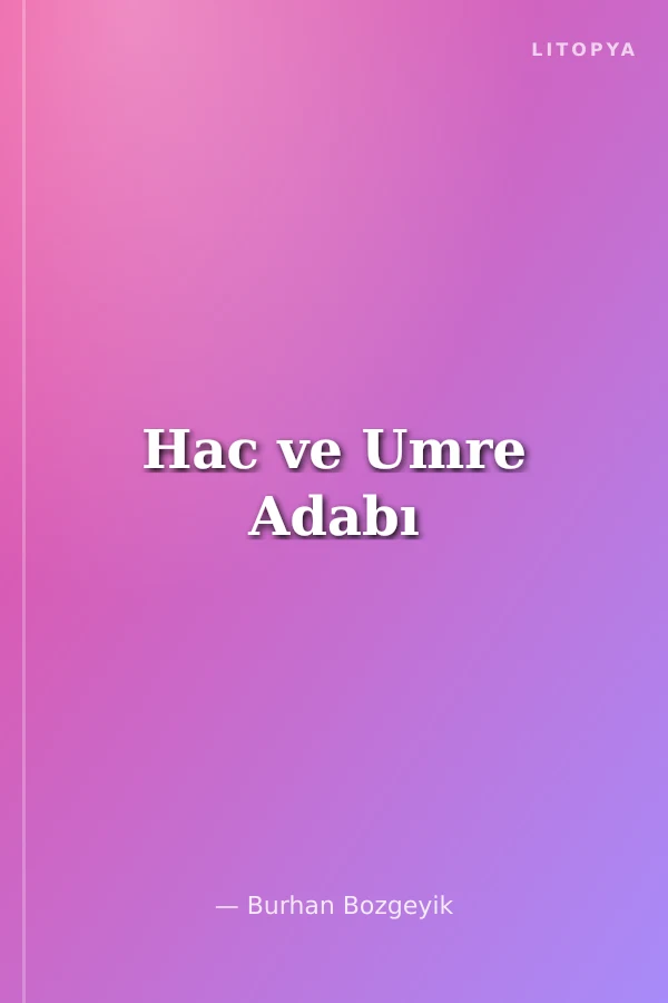 Hac ve Umre Adabı