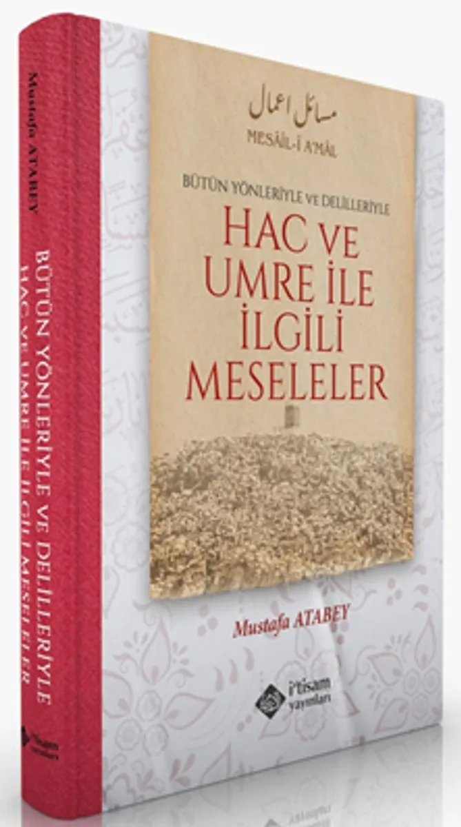 Hac ve Umre İle İlgili Meseleler (Ciltli) Bütün Yönleriyle ve Delilleriyle