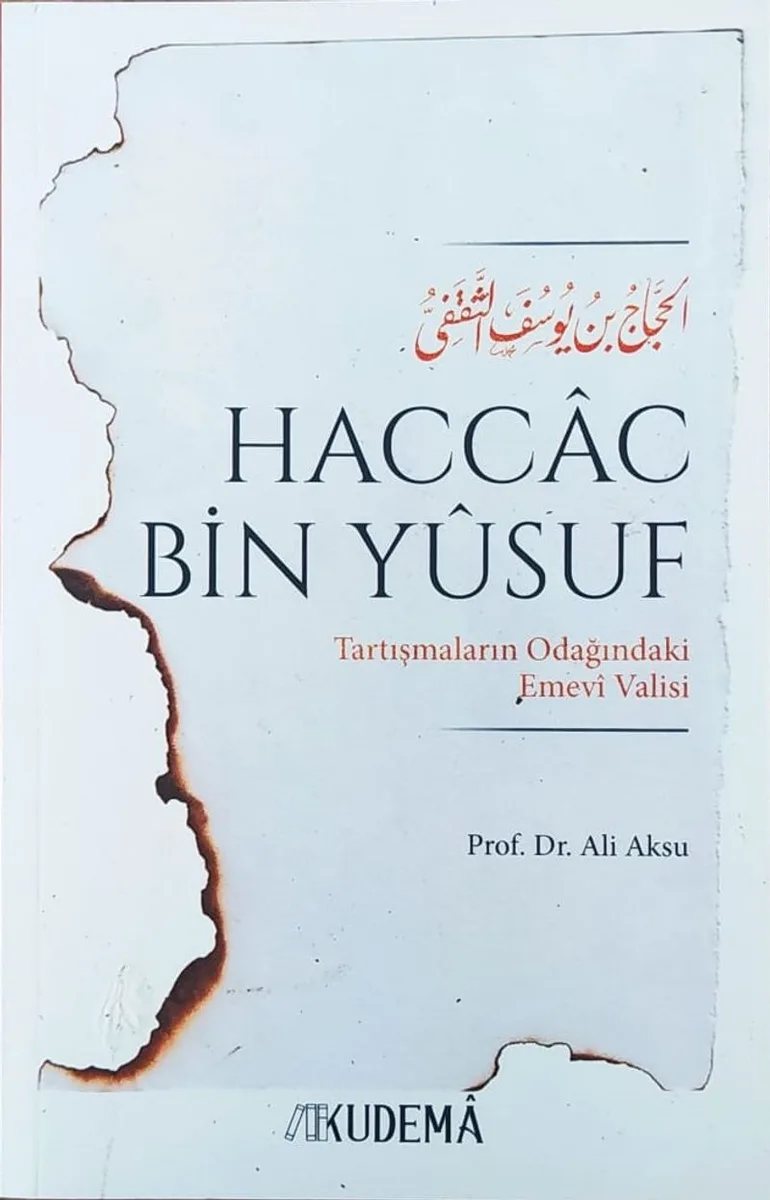 Haccac bin Yusuf Tartışmaların Odağındaki Emevi Valisi