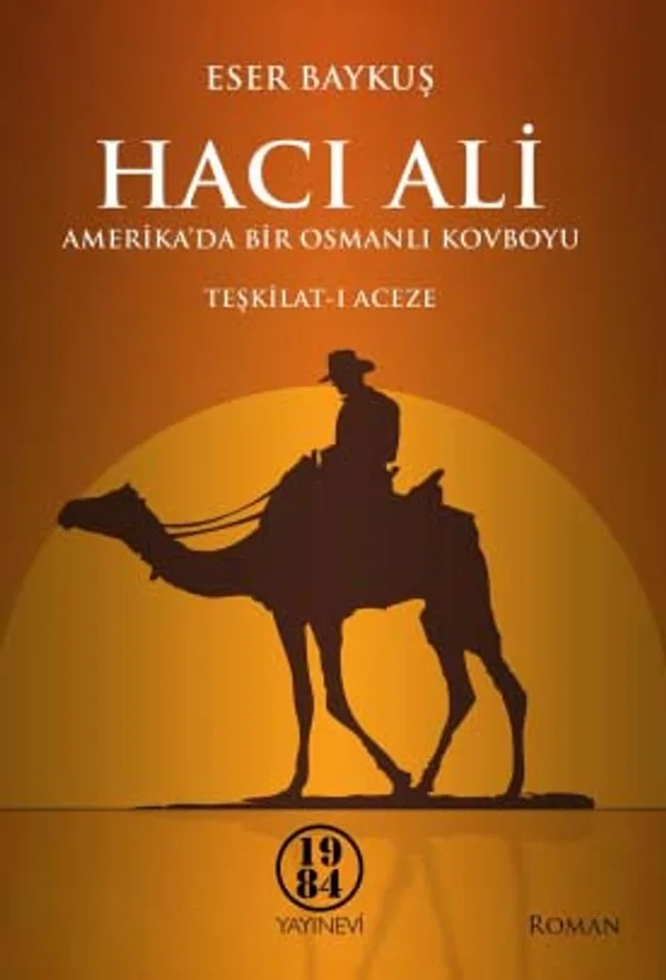 Hacı Ali Amerika'da Bir Osmanlı Kovboyu Teşkilat-ı Aceze