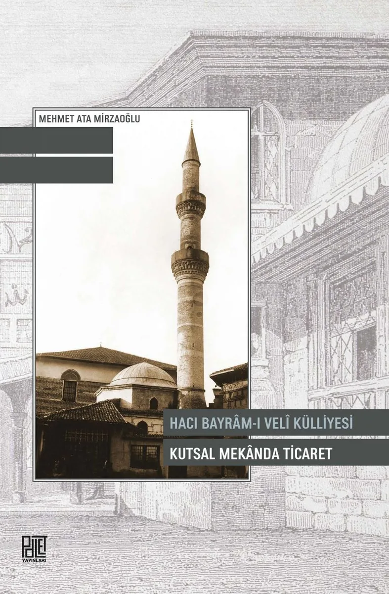 Hacı Bayram-I Vel&icirc; Külliyesi Kutsal Mekanda Ticaret