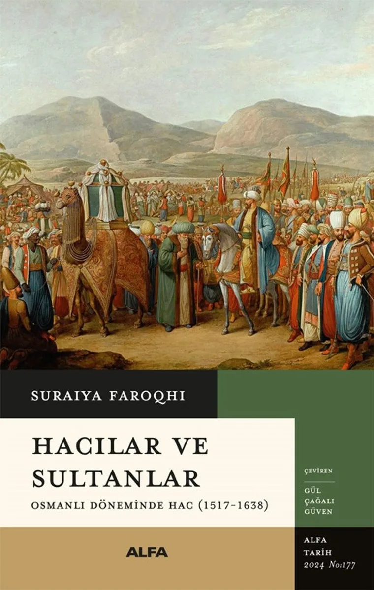 Hacılar ve Sultanlar Osmanlı Döneminde Hac (1517-1638)